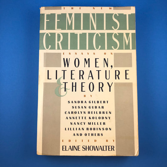 The New Feminist Criticism: Essays on Women, Literature & Theory Default Title