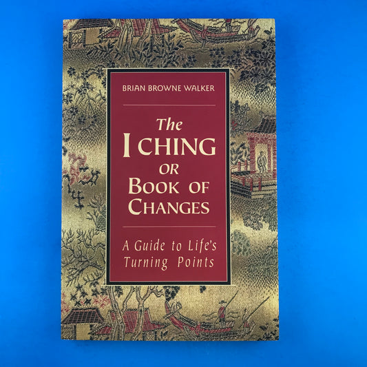The I Ching or Book of Changes