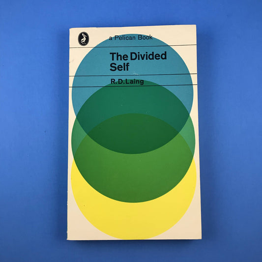 The Divided Self: An Existential Study in Sanity and Madness