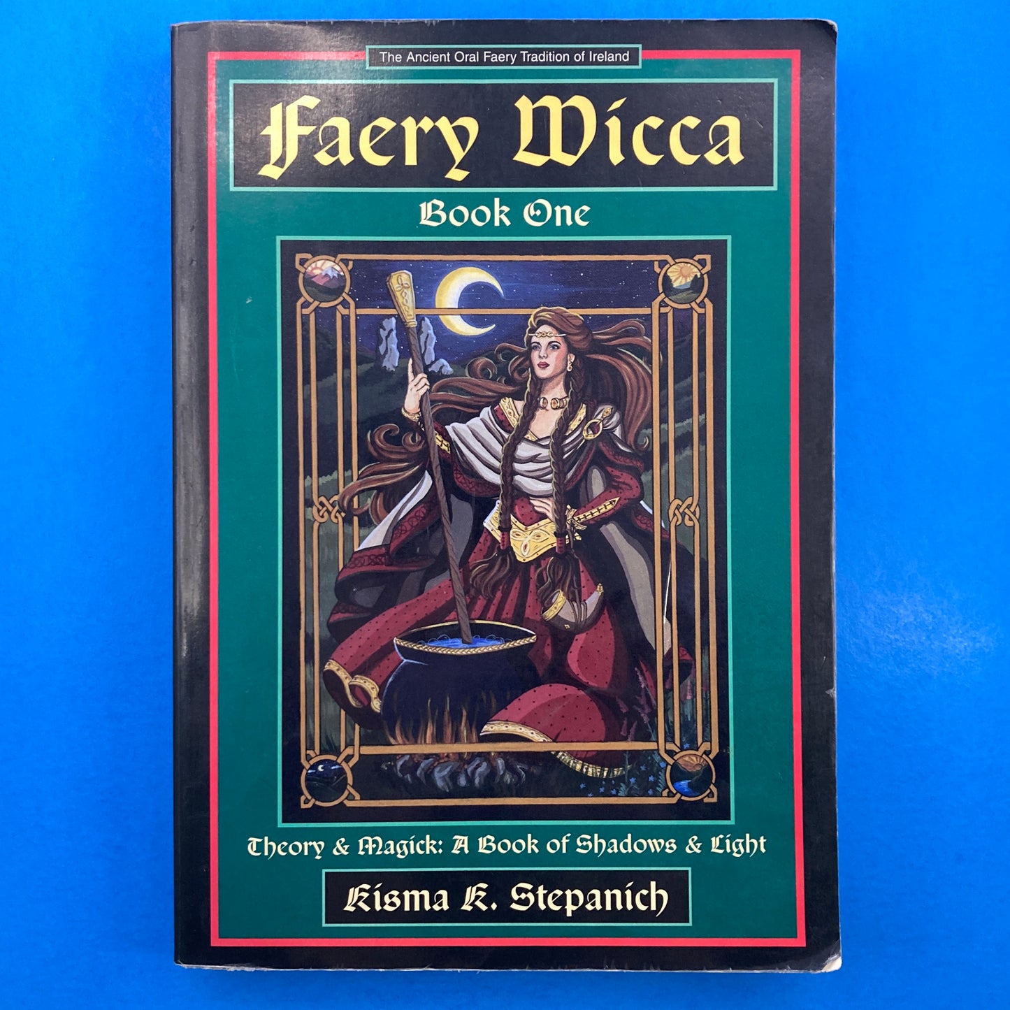 Faery Wicca Book One: Theory & Magick