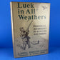 Luck in All Weathers