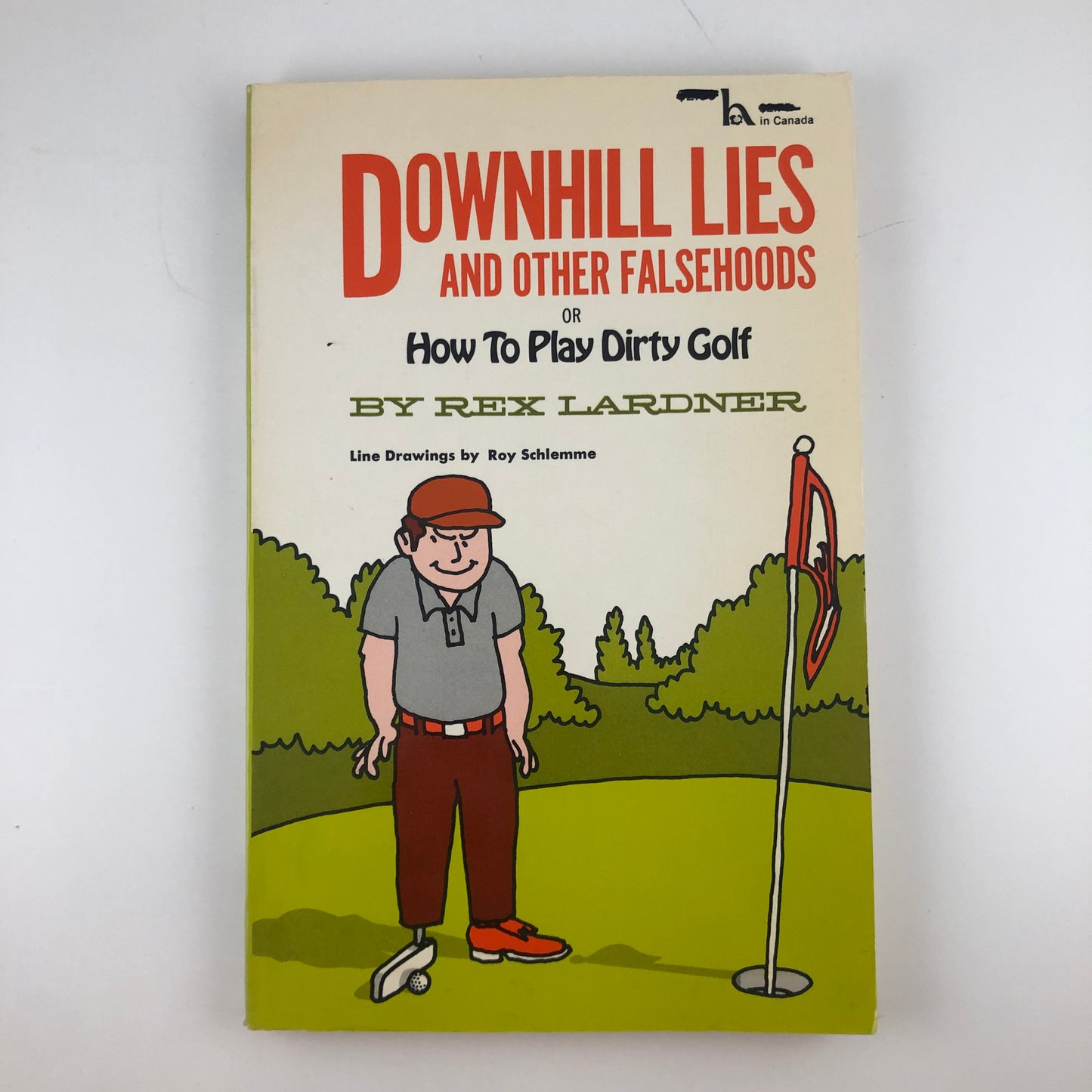 Downhill Lies and Other Falsehoods or How to Play Dirty Golf