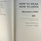 How to Speak How to Listen