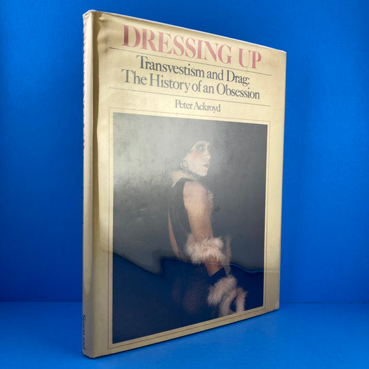 Dressing Up: Transvestism and Drag The History of an Obsession