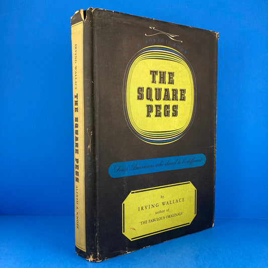 The Square Pegs: Some Americans Who Dared to Be Different