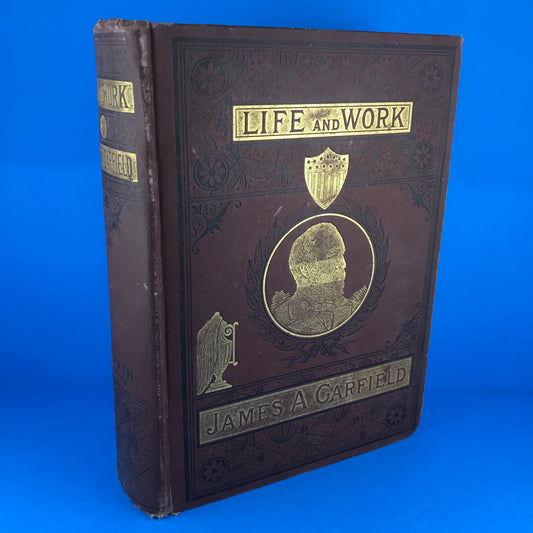 The Life and Work of James A. Garfield