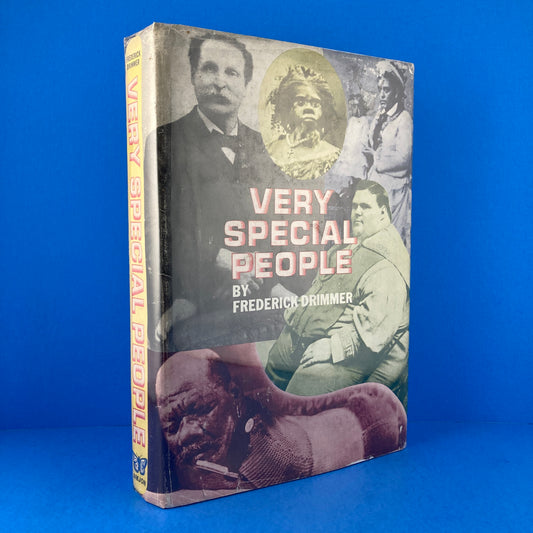 Very Special People: The Struggles, Loves, and Triumphs of Human Oddities