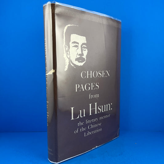 Chosen Pages from Lu Hsun: The Literary Mentor of the Chinese Liberation