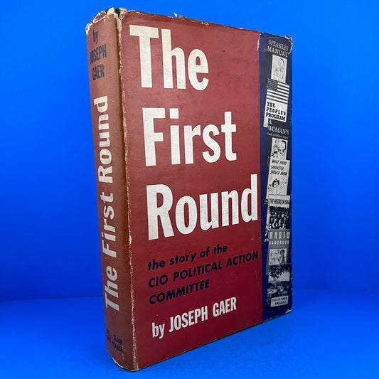 The First Round: The Story of the CIO Political Action Committee