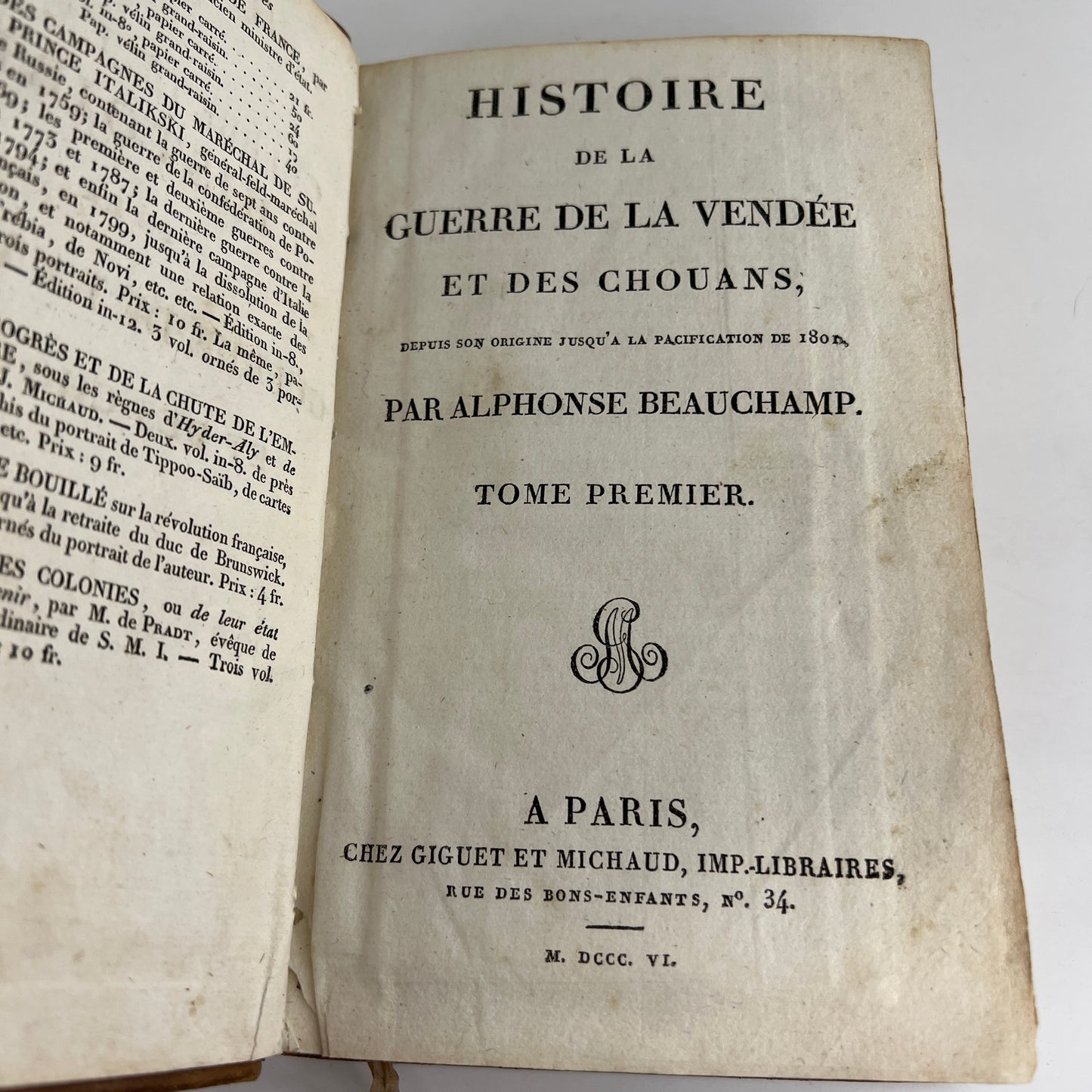 Histoire de la Guerre de la Vendée et des Chouans Depuis son Origine Jusqu'a la Pacification de 1801