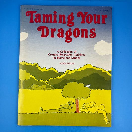 Taming Your Dragons: A Collection of Creative Relaxation Activities for Home and School
